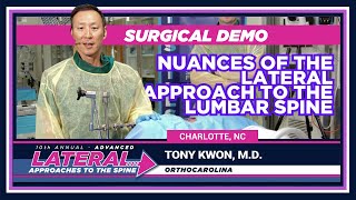 Surgical Demo: Nuances of the Lateral Approach to the Lumbar Spine - Tony Kwon, M.D.
