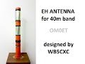 Homebrew EH antenna for 40M band