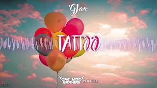 GJan - Tattoo (PaT MaT Brothers Bootleg) 2020