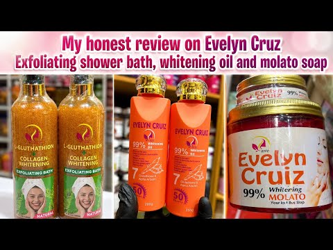 EVELYN CRUIZ EXFOLIATING BATH, WHITENING OIL AND MOLATO WHITENING SOAP REVIEW 