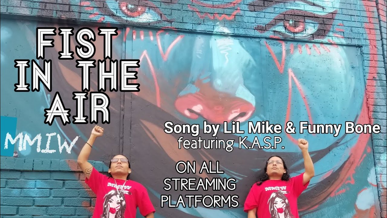 Fist in the Air for Missing & Murdered Indigenous Women. Song by Mike Bone & K.A.S.P.