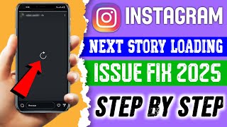 Fix Instagram New Story Loading Issue In 2025 | Instagram Next Story Loading Problem