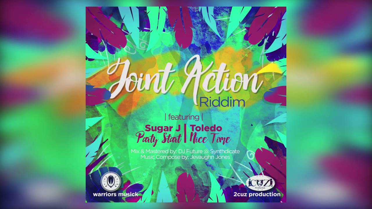 Toledo - Nice Time (Joint Action Riddim) 2016