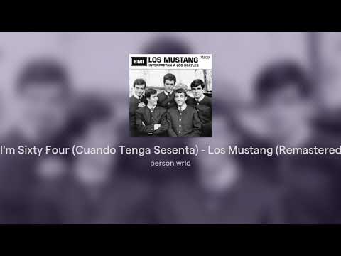 When I'm Sixty Four (Cuando Tenga Sesenta) - Los Mustang (Remastered 2020)