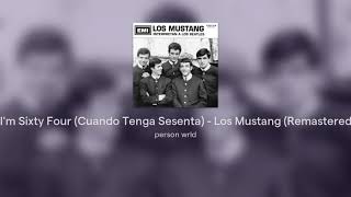 When I'm Sixty Four (Cuando Tenga Sesenta) - Los Mustang (Remastered 2020)