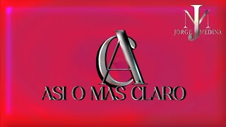 Asi o mas claro / Jorge Medina (Lyrics-letra)