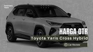 Review Toyota Yaris Cross Hybrid | Harga OTR dan Spesifikasi