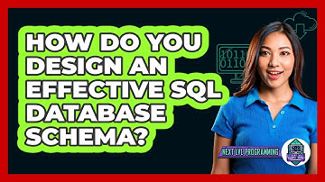 How Do You Design An Effective SQL Database Schema? - Next LVL Programming