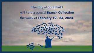 City of Southfield | Special Tree Branch Collection | February 19 - 24, 2024