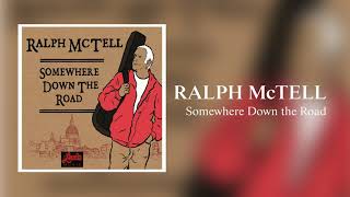 Video thumbnail of "Ralph McTell - Somewhere Down the Road [Official Audio]"