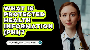 What Is Protected Health Information (PHI)? - SecurityFirstCorp.com