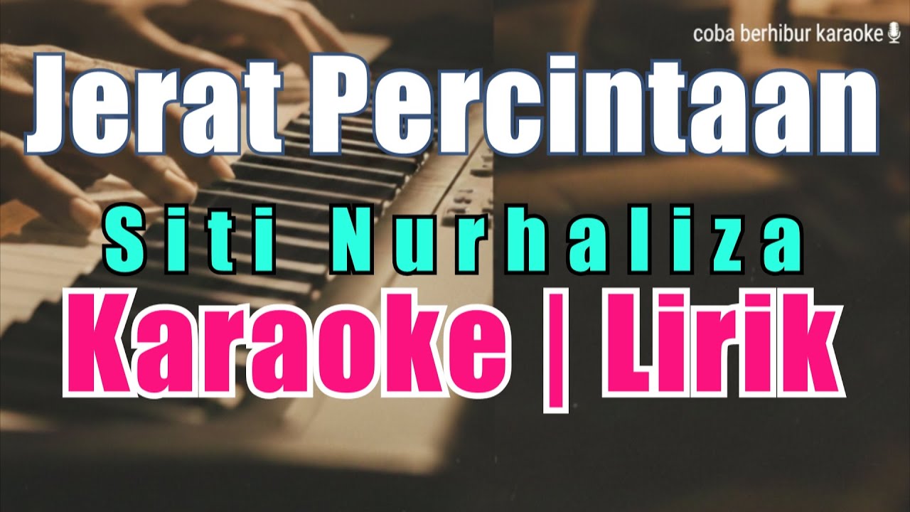[Karaoke] Siti Nurhaliza - Jerat Percintaan (Karaoke Lirik)