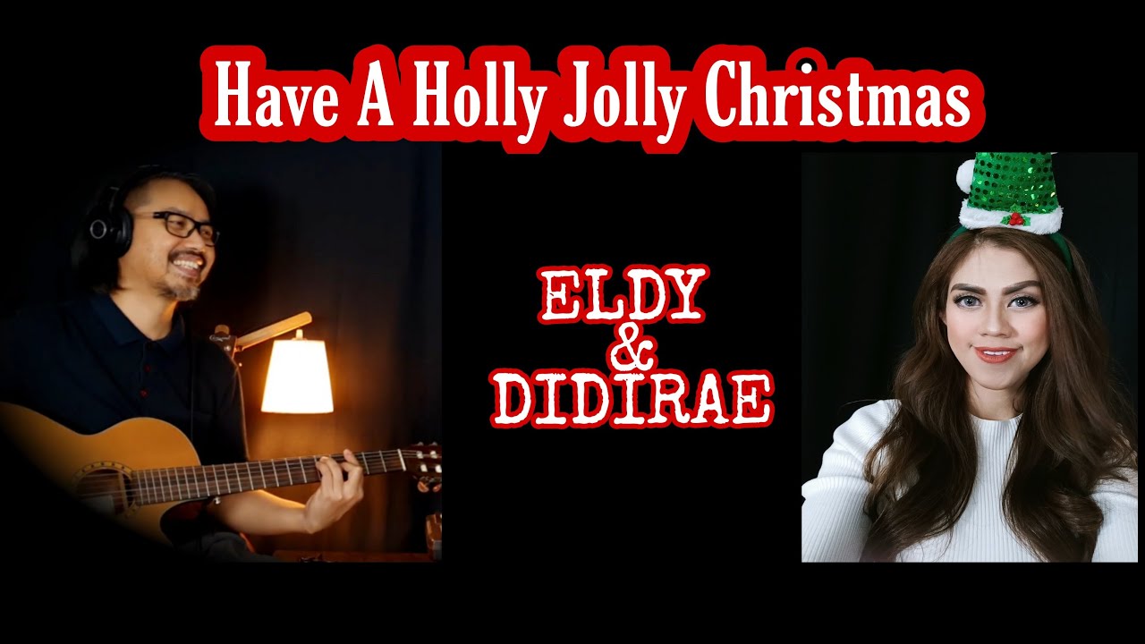 HAVE A HOLLY JOLLY CHRISTMAS COVER BY ELDY ANGELY & DIDIRAE