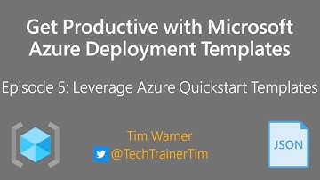 Get Productive with MS Azure Deployment Templates Episode 5 - Leverage Azure Quickstart Templates