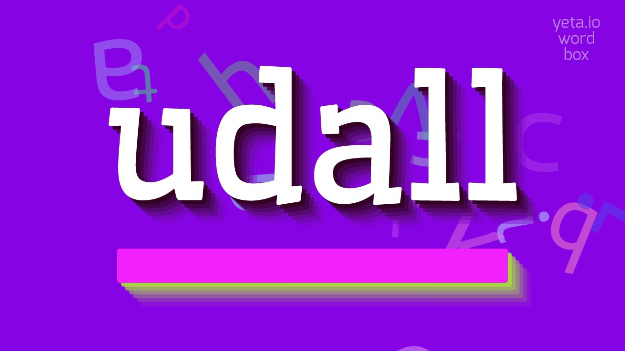 UDALL - HOW TO PRONOUNCE IT?