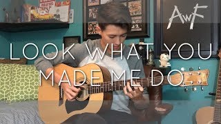 Taylor Swift - Look What You Made Me Do - Cover (Fingerstyle Guitar)