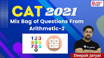 CAT 2021 | Quant | MIx bag of questions from Arithmetic-2 | By Deepak Jaryal