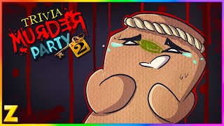 I'm Dying Both Physically and Mentally | Trivia Murder Party 2