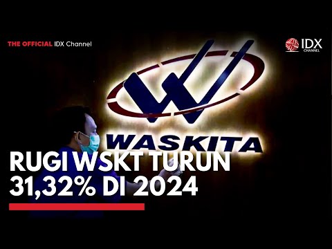 Rugi WSKT Turun 31,32% di 2024 | IDX CHANNEL