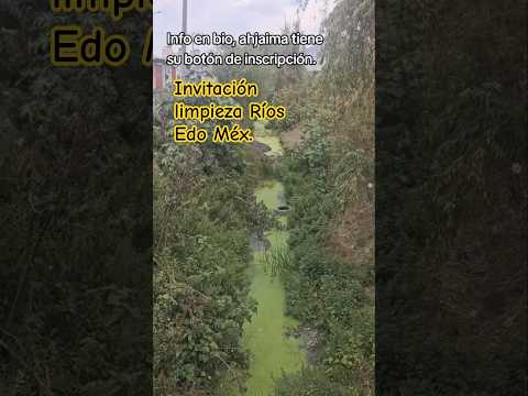 #canaltlahuac #tlahuac #limpiezaderíos #estadodeméxico #ahjaima