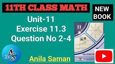 1st Year Math New Book  Ex 11.3 Q#2-4),11TH math newbook EX 11.3 q 2-4,ex 11.3 First Year Math q 2-4