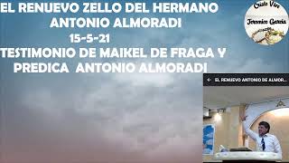 Hoy testimonio de Mikel de fraga y predica Antonio Almoradi.