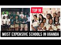 The most expensive schools in uganda .