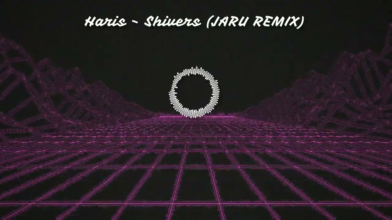 Haris - Shivers (JARU REMIX)