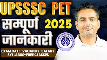 UPSSSC PET 2025 Full Details | Exam Date, Vacancy, Salary, Syllabus & Free Classes