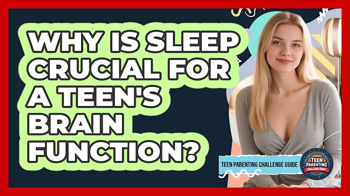 Why Is Sleep Crucial For A Teen's Brain Function? - Teen Parenting Challenge Guide