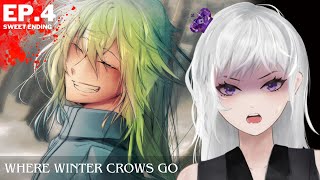 นายจะยอมเสียทุกอย่างนั่นไปจริง ๆ เหรอ? | Where Winter Crows Go EP.4