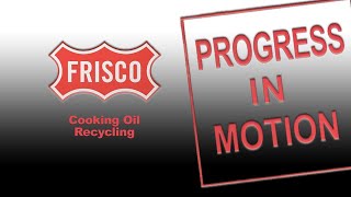 Progress in Motion - Cooking Oil Recycling