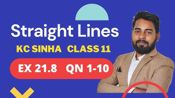 Straight Lines Class 11 | KC Sinha Ex 21.8 QN 1 to 10 | Mathematics Origin | Deepak Roy
