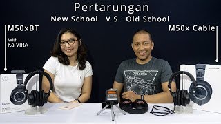 Pertarungan New School  Vs Old School  Headphone Ath M50x Bt bluetooth Vs M50x Cable