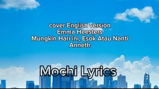 Emma Heesters (Cover) (English version) (lyrics) - Mungkin Hari ini Esok atau nanti - Anneth