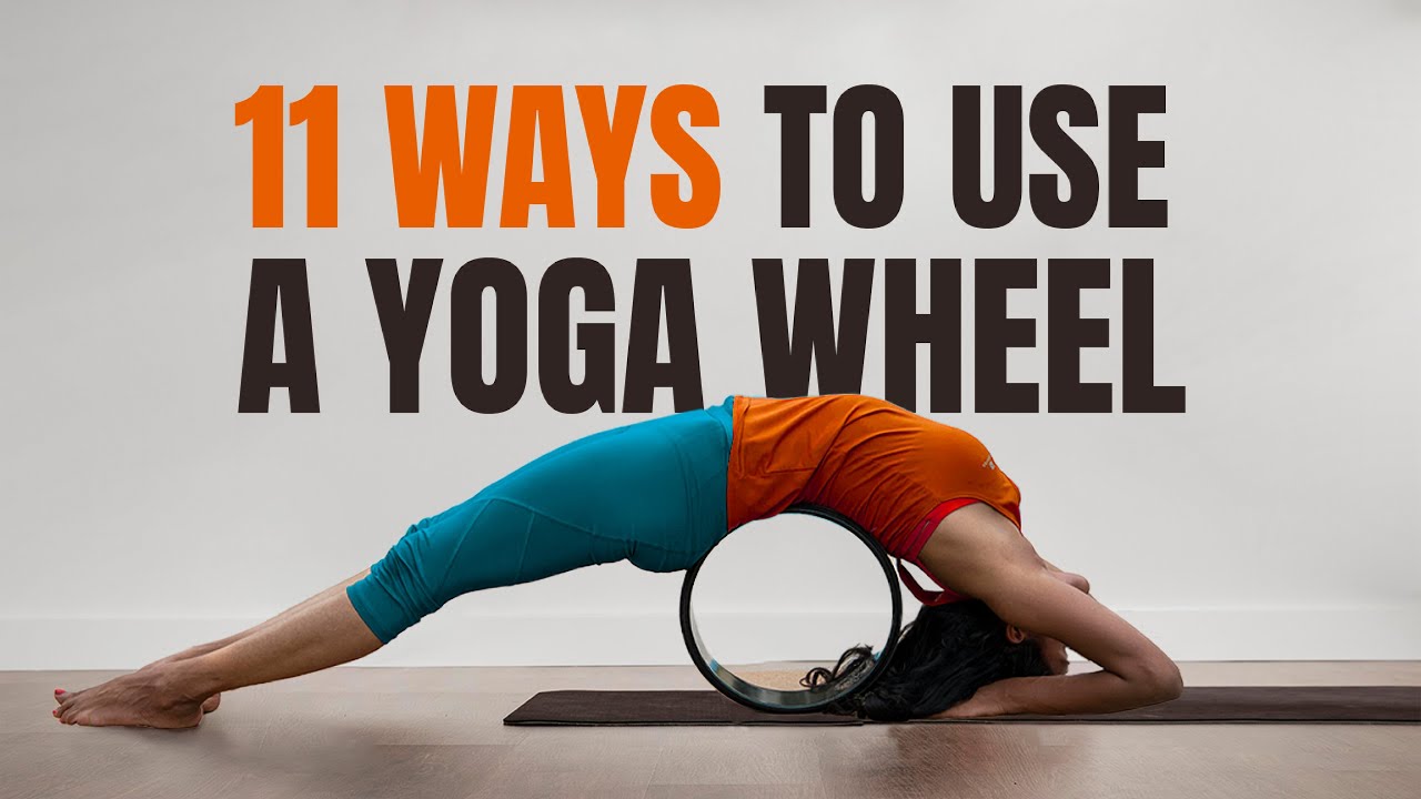 How To Use A Yoga Wheel: 7 Poses and Stretches For Beginners