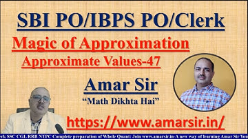 Approximate Values-47 SBI PO IBPS PO IBPS RRB PO Clerk