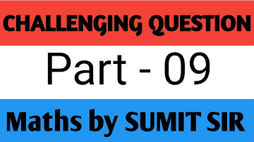 Challenging question part 9 | maths by sumit sir | success hub academy