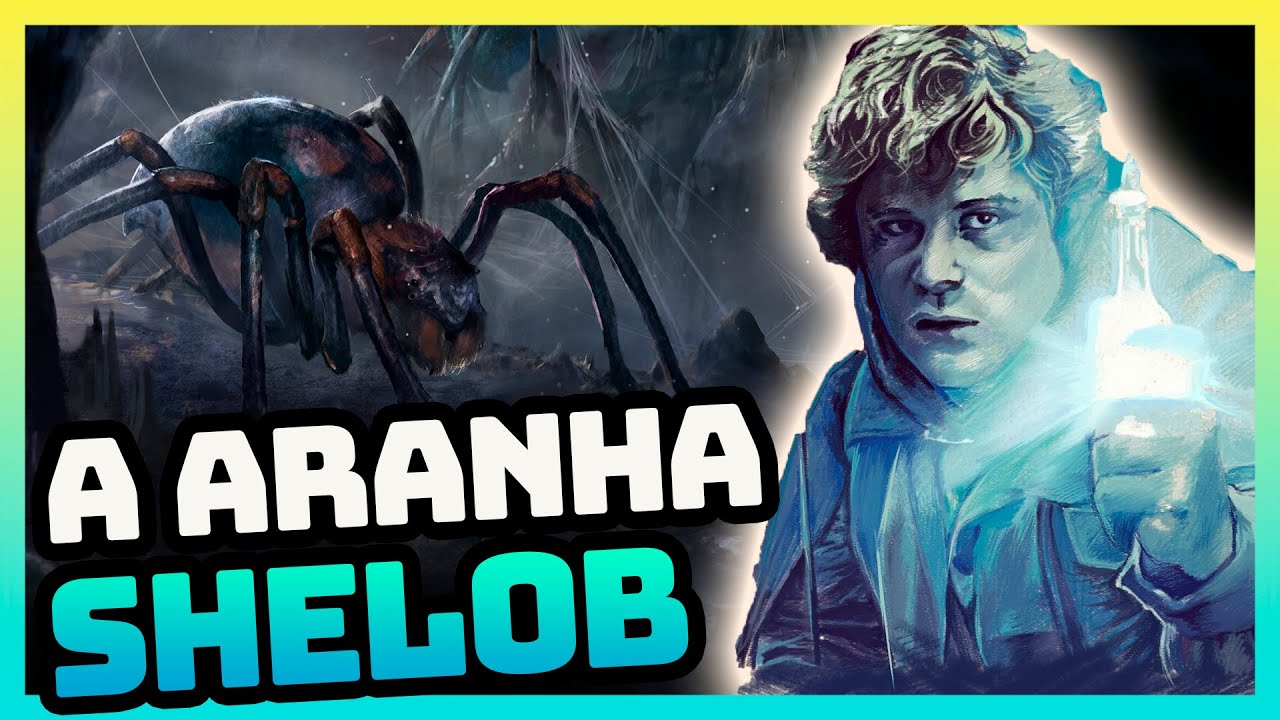 A HISTÓRIA DE LARACNA ou SHELOB, a Aranha descendente de Ungoliant