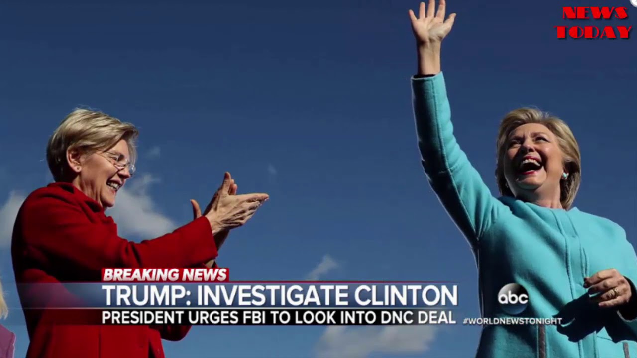 Trump pushes for investigation of Hillary Clinton and DNC - NEWS TODAY