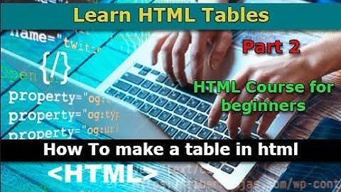 How To make a table in html (Part 2) | Learn HTML tables | HTML Tutorials | HTML Examples | HTML