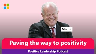 Dr. Martin Seligman on paving the way to positivity | The Positive Leadership Podcast with JP