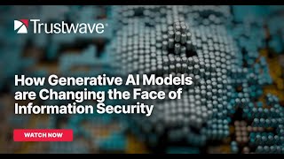 ChatGPT Update: How Generative AI Models are Changing the Face of Information Security