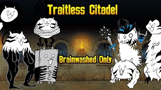 Can You Beat Traitless Citadel With Only Brainwashed Cats (Battle cats)
