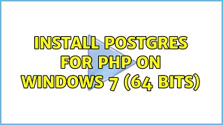Install Postgres for PHP on Windows 7 (64 bits) (3 Solutions!!)