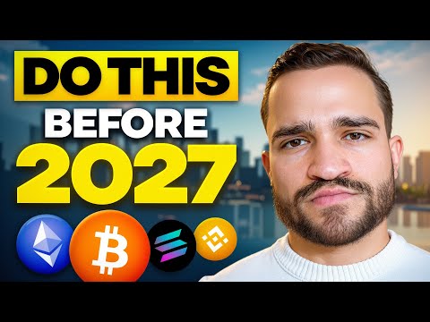 If You Have Crypto You MUST Do This Before 2027 