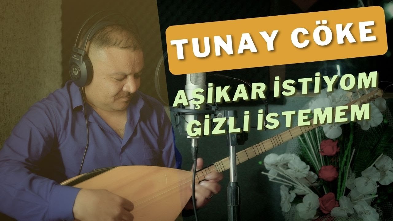 Tunay Cöke - Aşikar istiyom Gizli İstemem - 2022 - Ozi Produksiyon