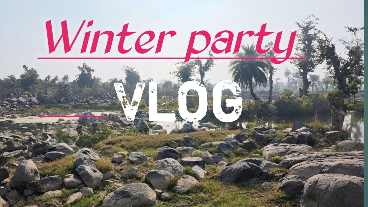 Winter party Vlog 🥂River Said in Orchha Forest 2026.