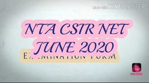HOW TO FILL NTA CSIR NET EXAMINATION FORM JUNE 2020 FILL CSIR NET JUNE 2020 EXAMINATION FORM