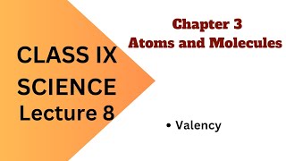 valency | valence electrons | wha is valency | atoms and molecules | chapter 3